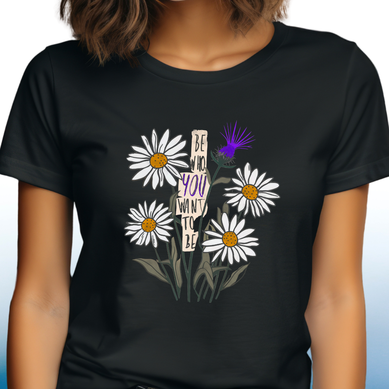 Be Who YOU Want to Be T-Shirt