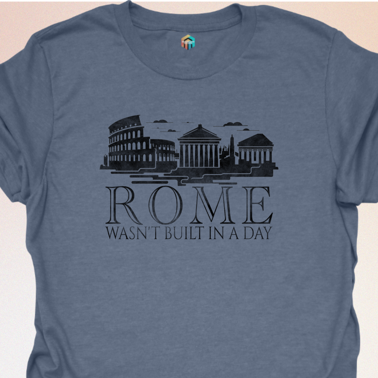 Rome Wasn't Built in a Day T-Shirt