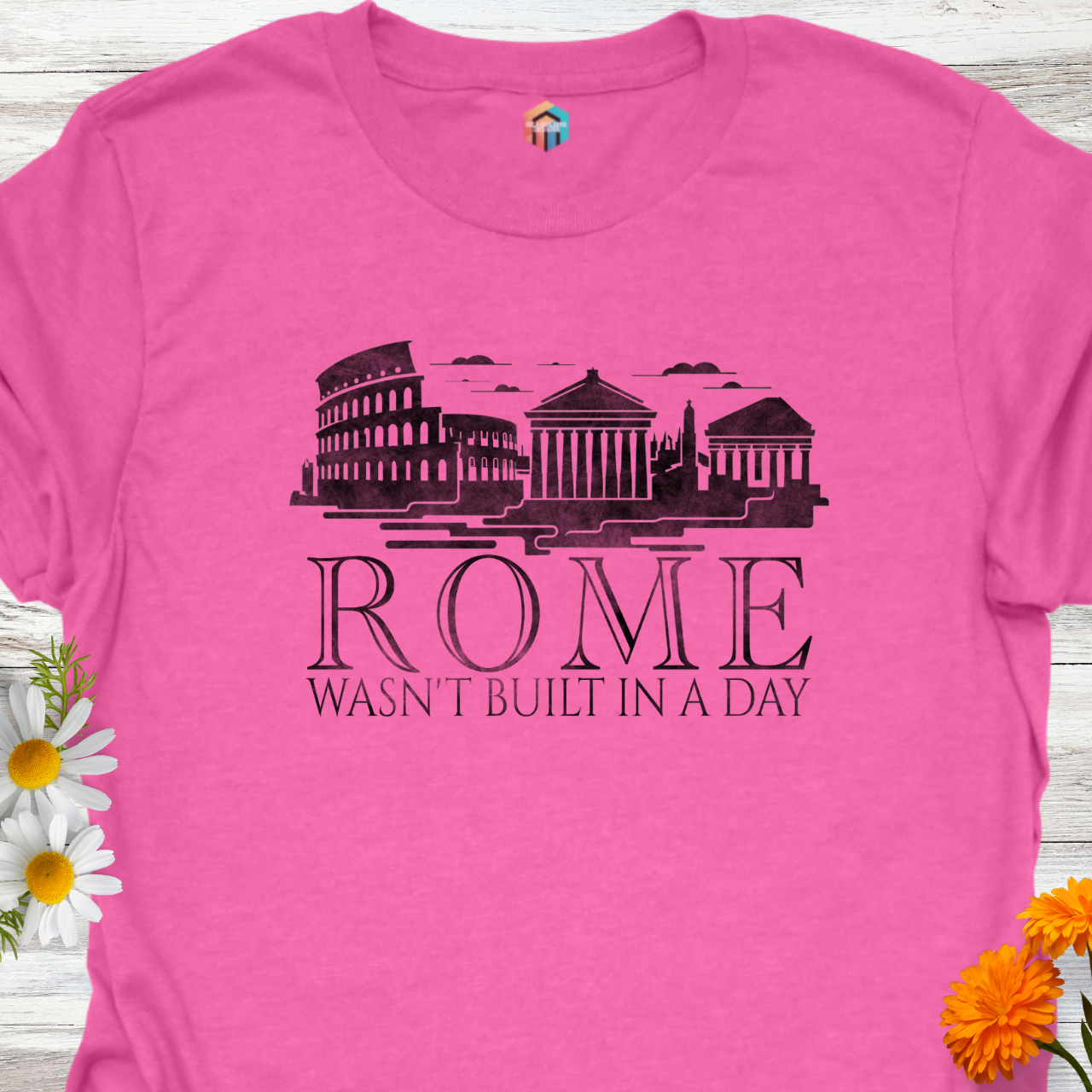 Rome Wasn't Built in a Day T-Shirt