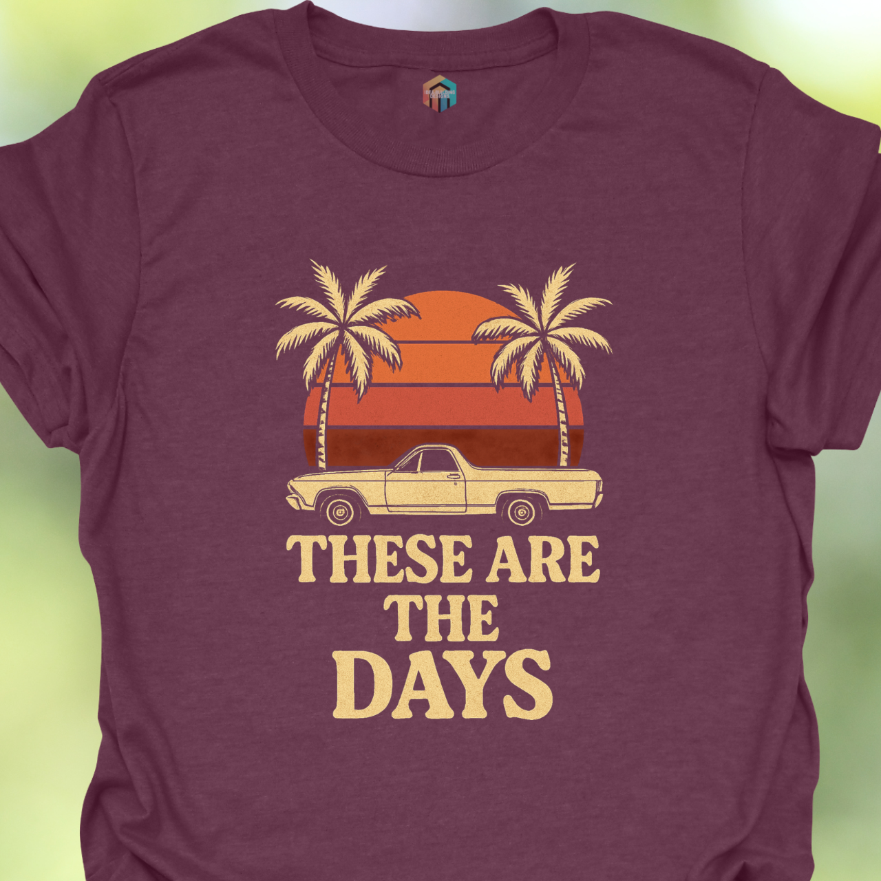 These Are the Days T-Shirt