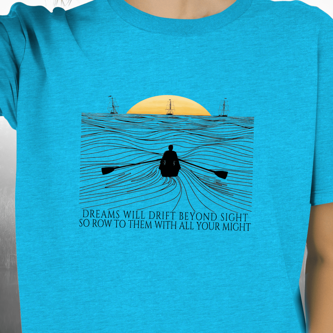 Row Out to Your Dreams T-Shirt