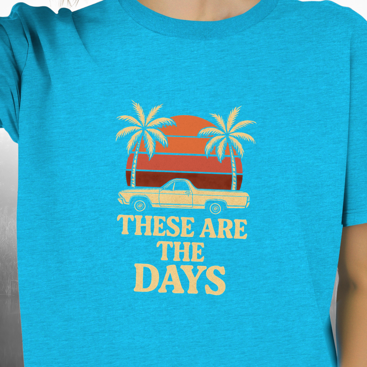 These Are the Days T-Shirt