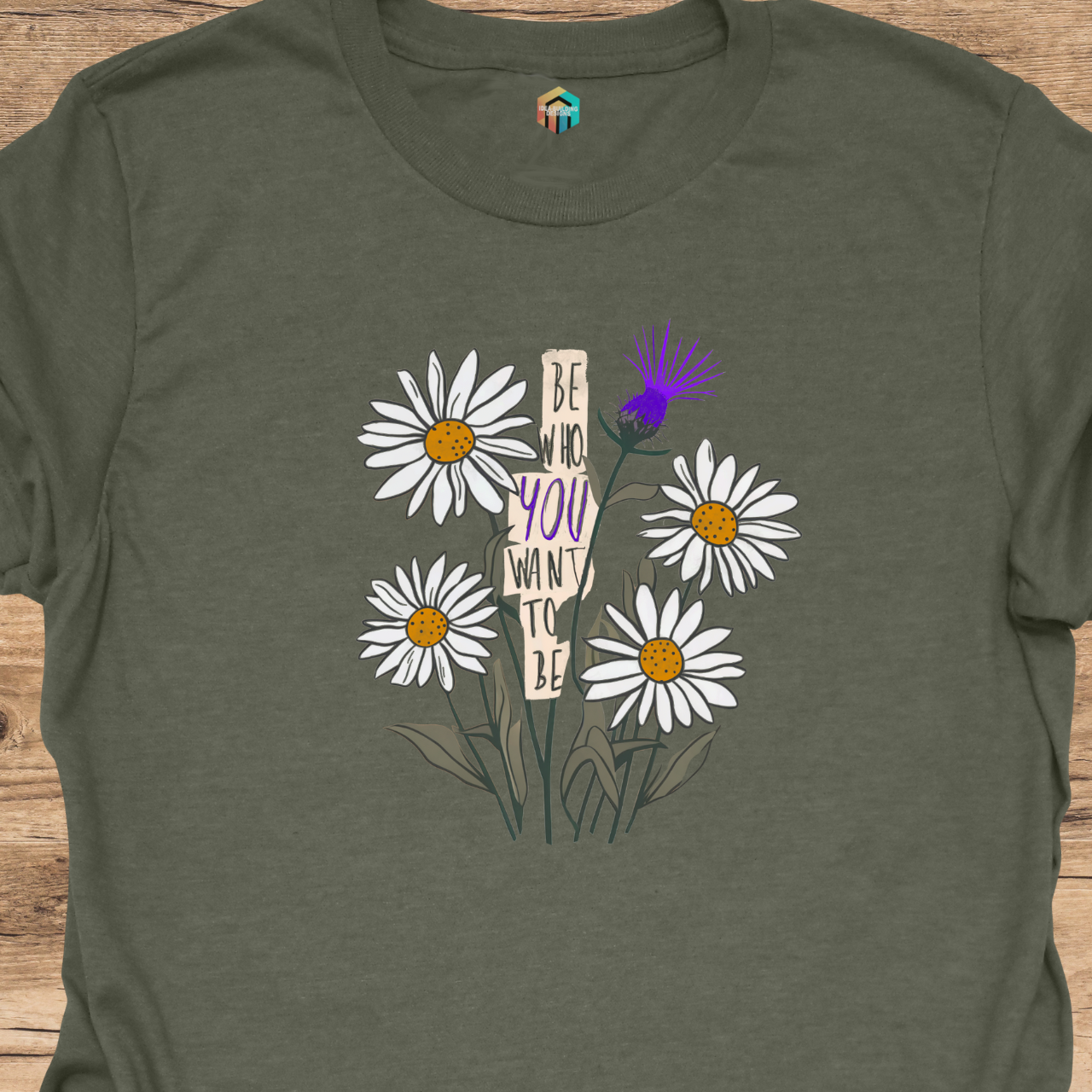 Be Who YOU Want to Be T-Shirt