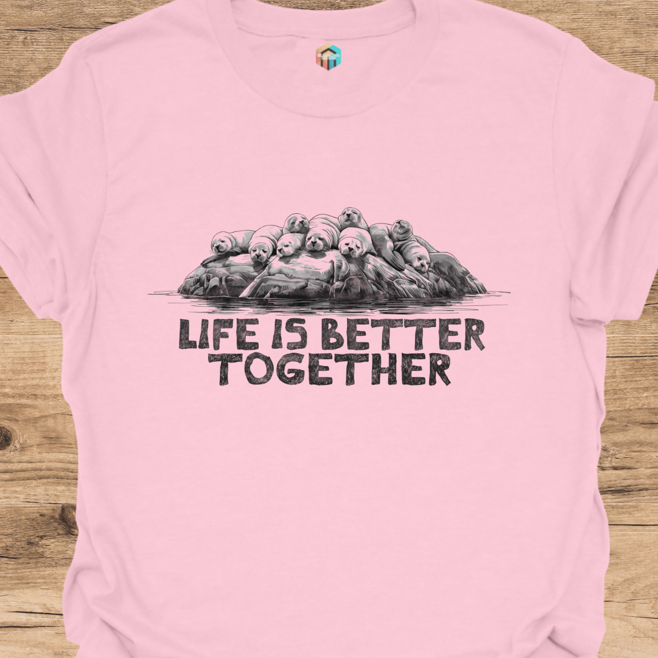 Life is Better Together Sea Lions T-Shirt