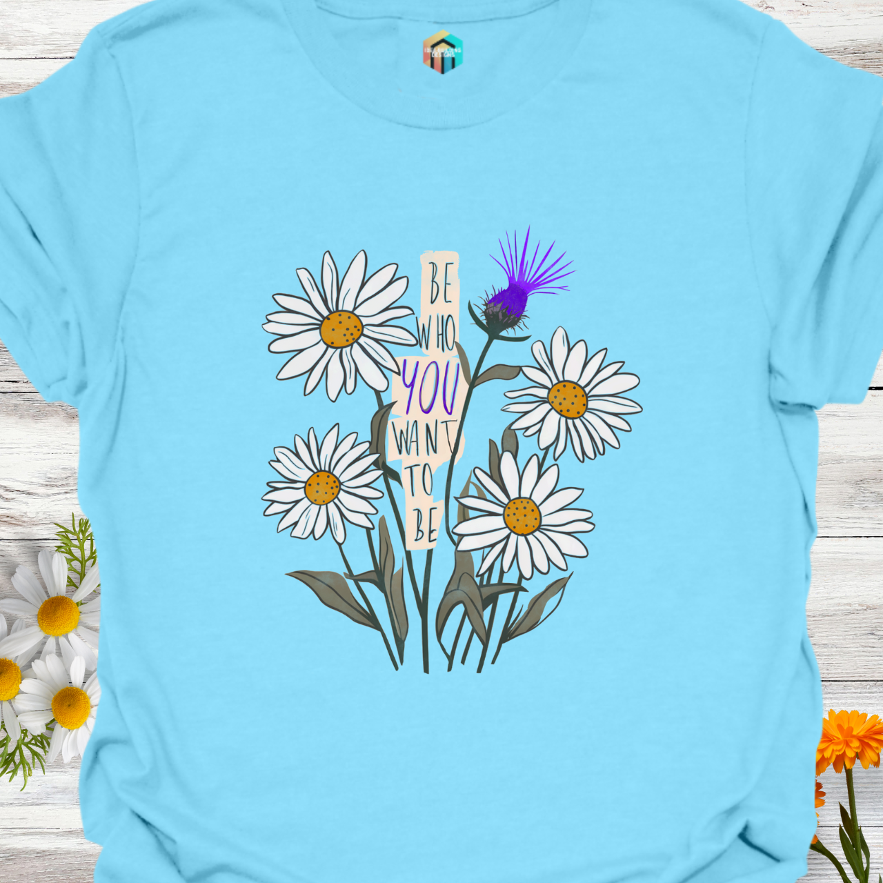 Be Who YOU Want to Be T-Shirt