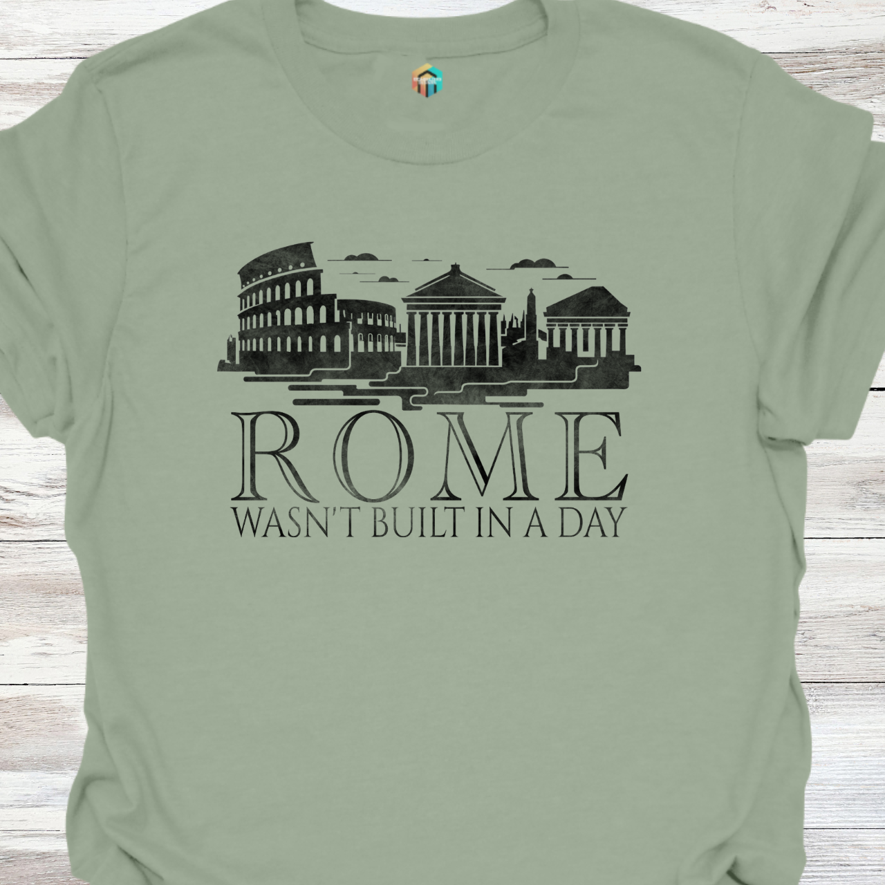 Rome Wasn't Built in a Day T-Shirt