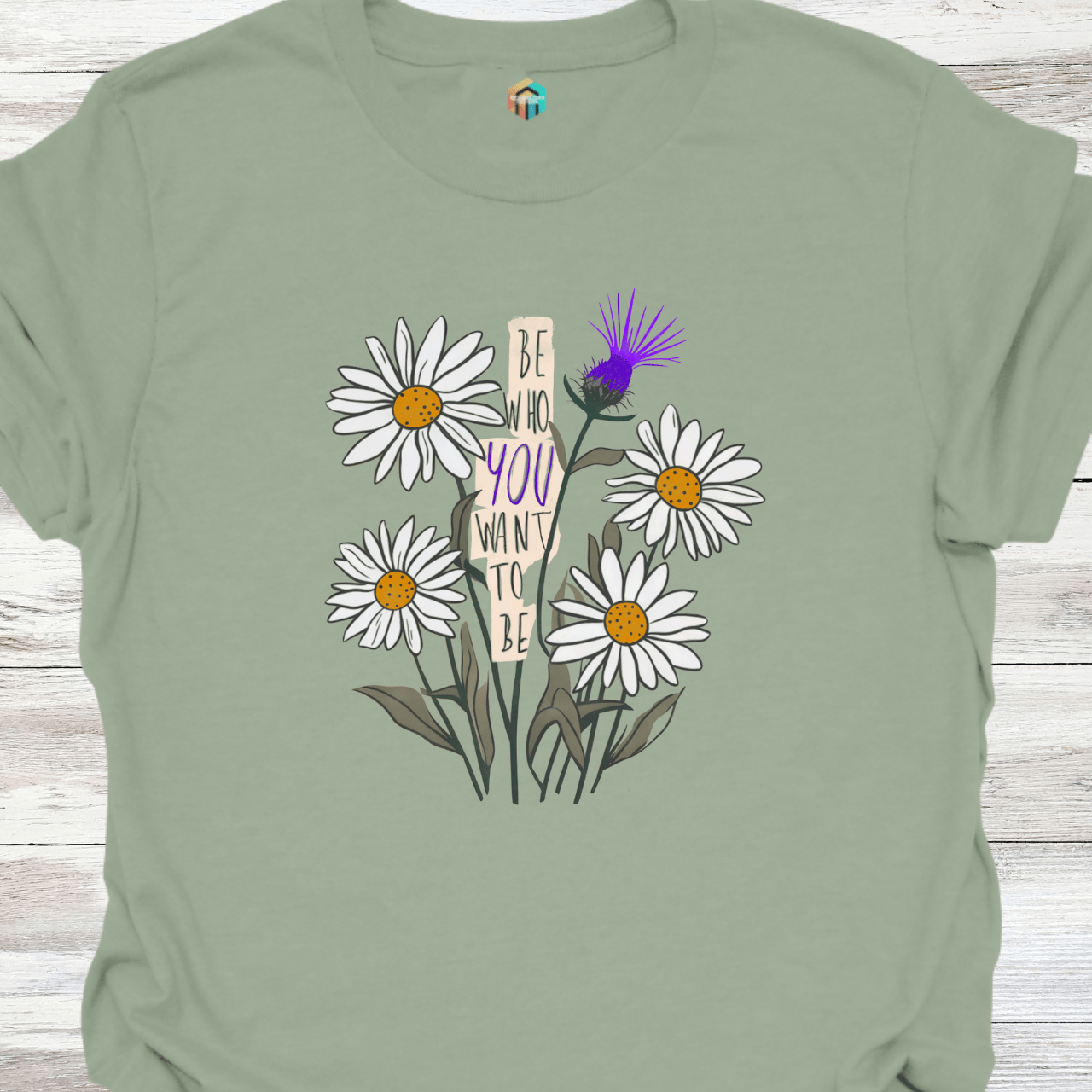 Be Who YOU Want to Be T-Shirt