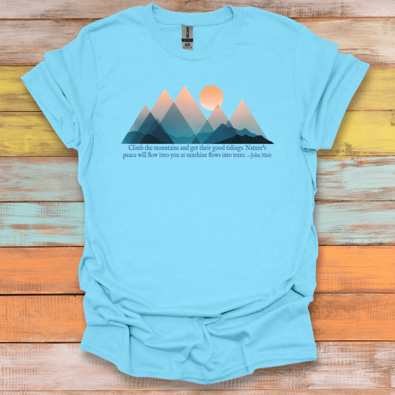 Climb the Mountains for Nature's Peace (Muir) T-Shirt