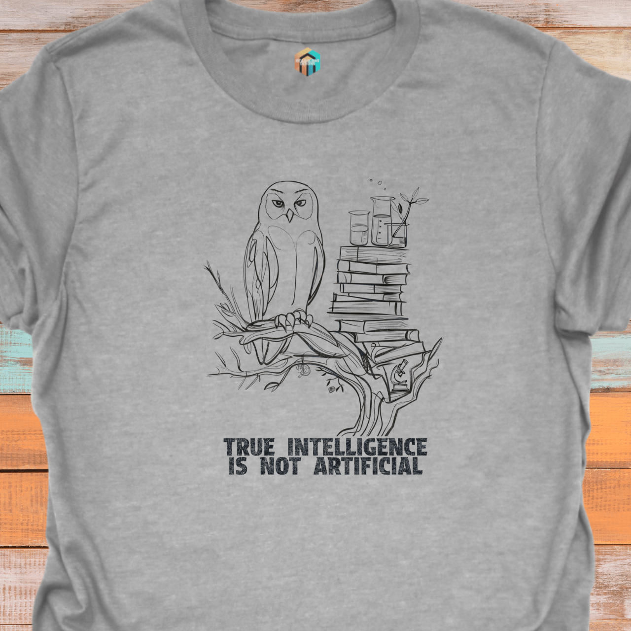 True Intelligence is Not Artificial T-Shirt