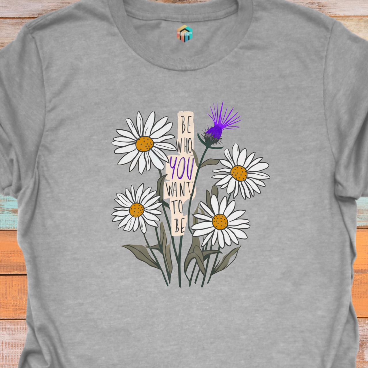Be Who YOU Want to Be T-Shirt