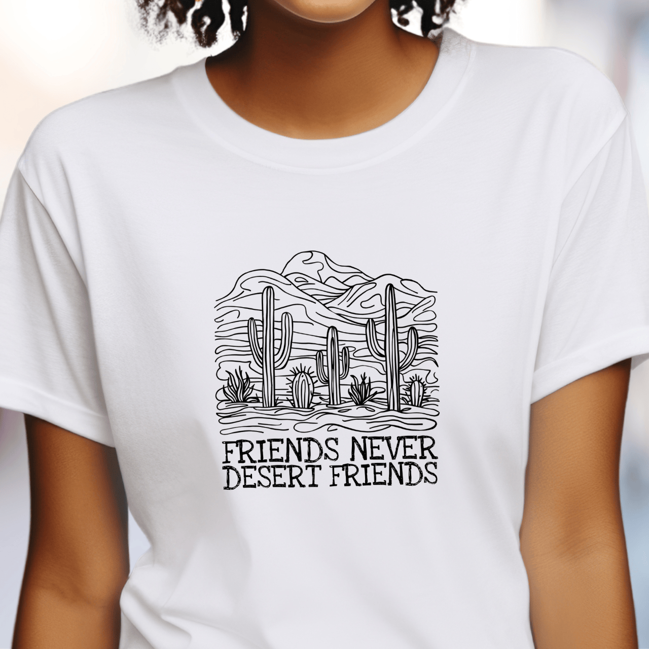 Friends Never Desert Friends T-Shirt