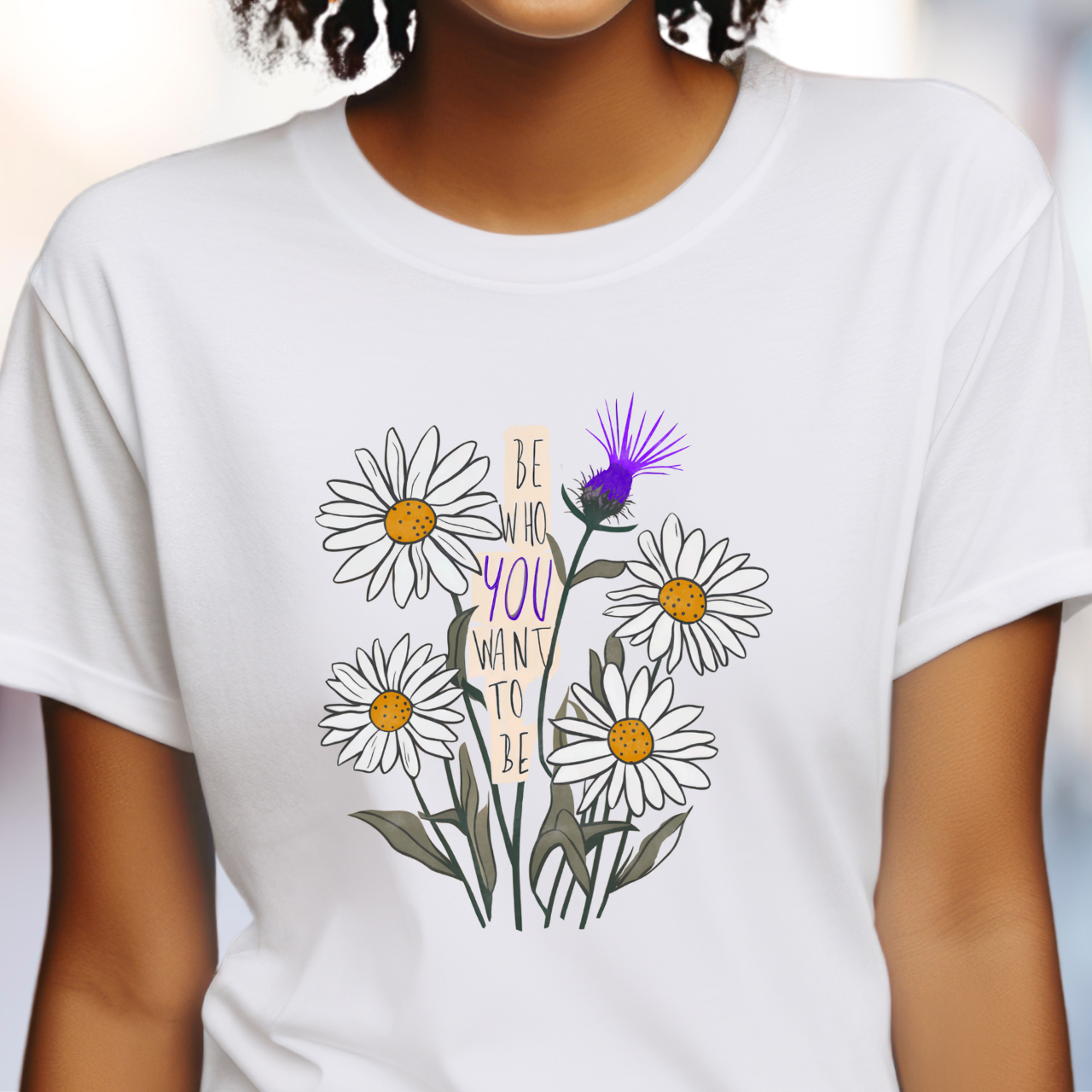 Be Who YOU Want to Be T-Shirt