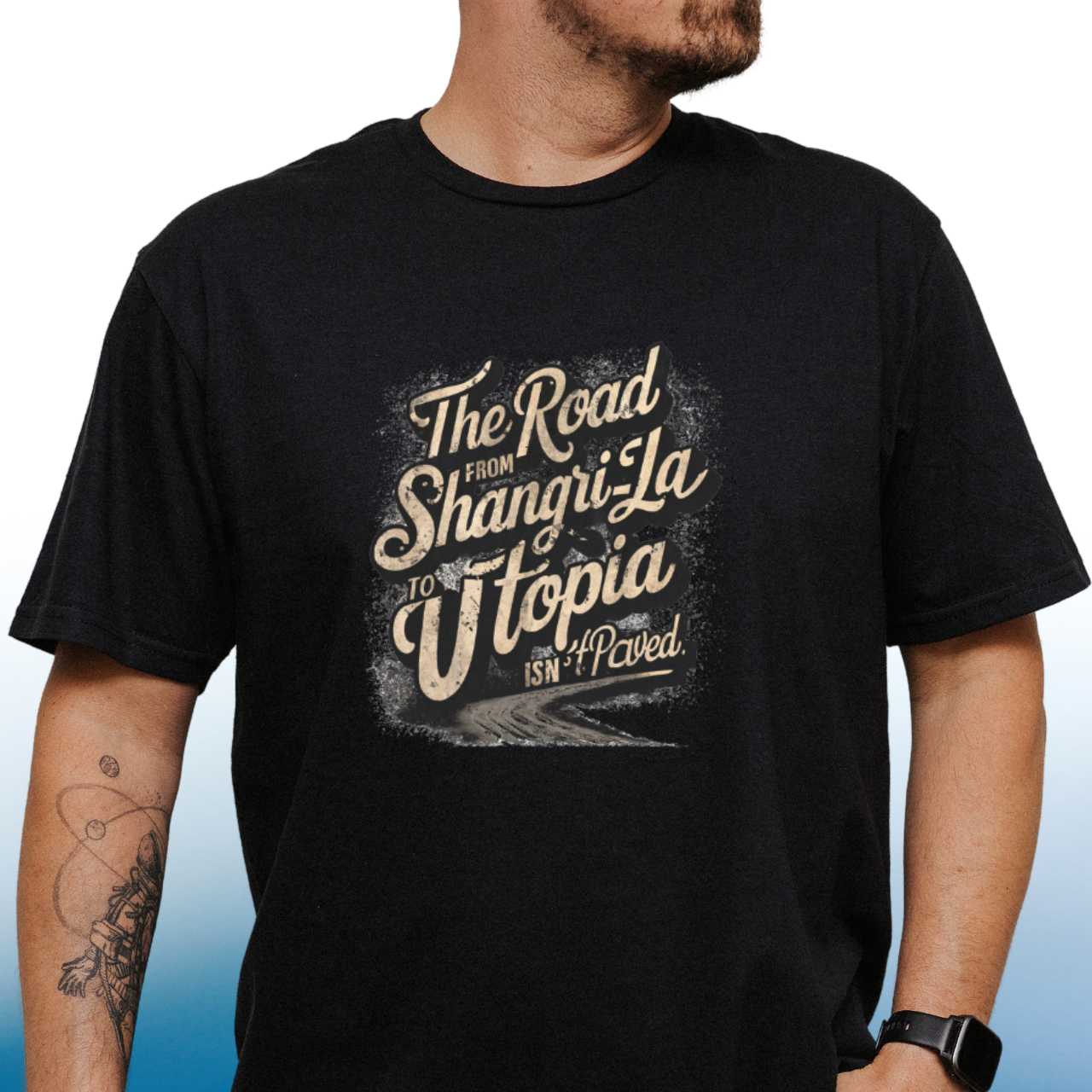 Road from Shangri-La to Utopia T-Shirt