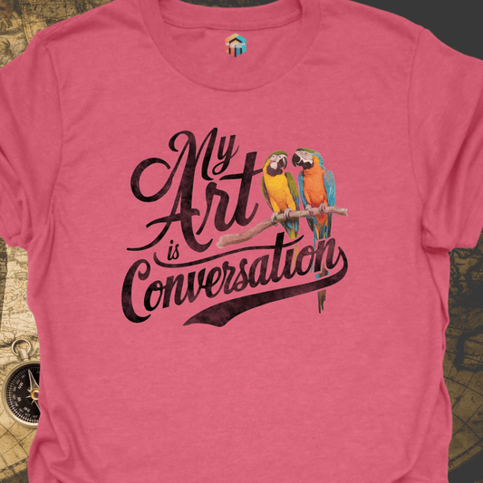 My Art is Conversation T-Shirt