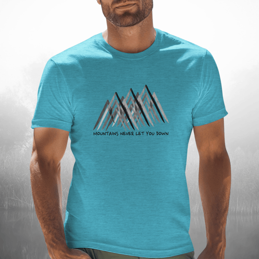 Mountains Never Let You Down T-Shirt