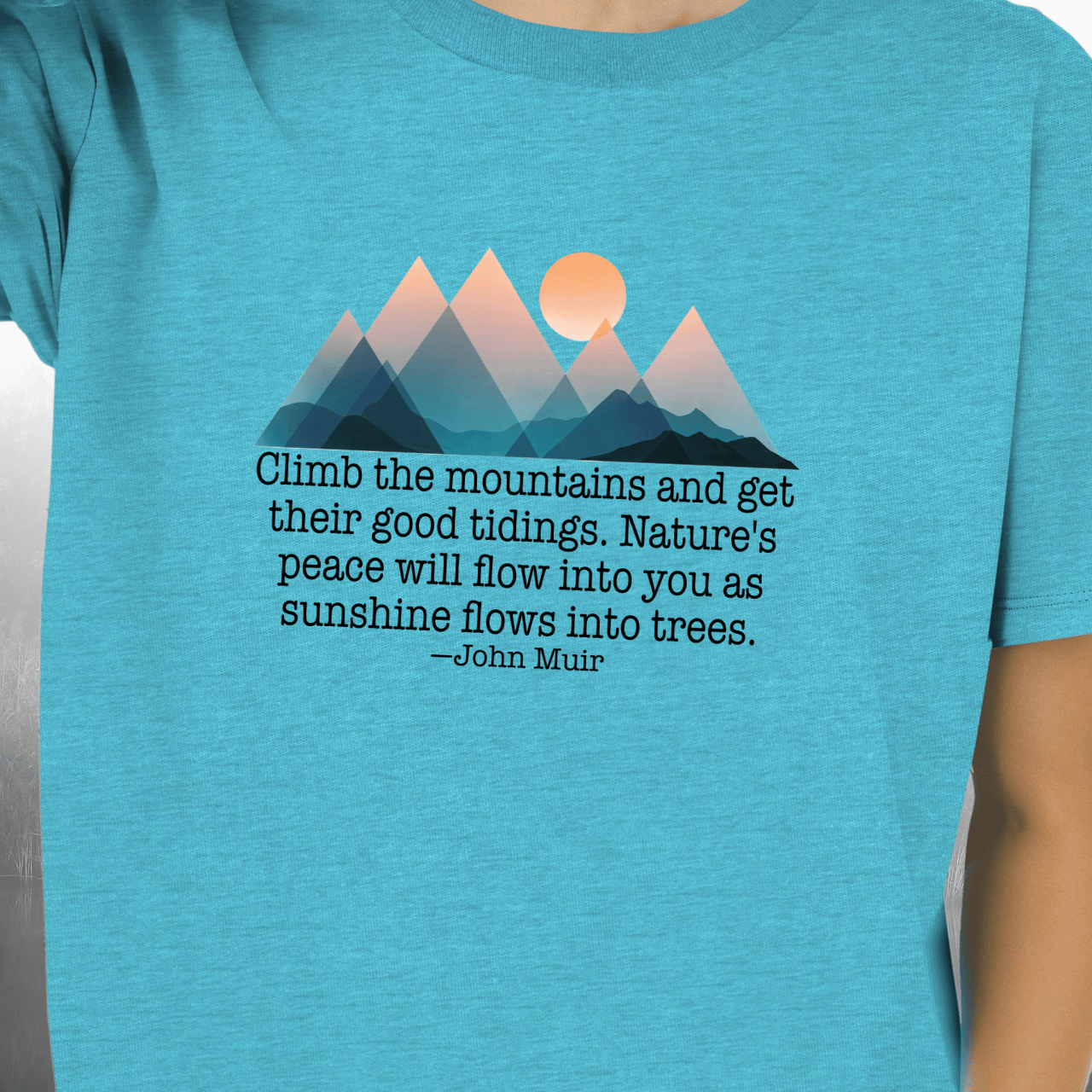 Climb the Mountains for Nature's Peace (Muir) T-Shirt