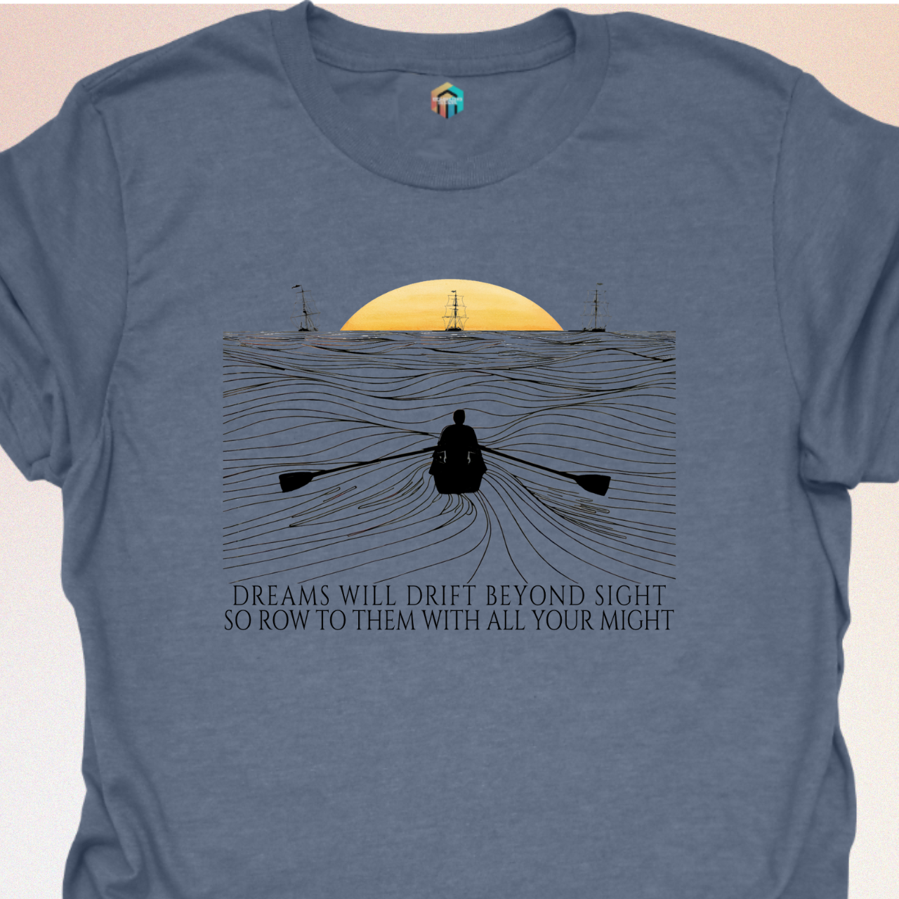 Row Out to Your Dreams T-Shirt