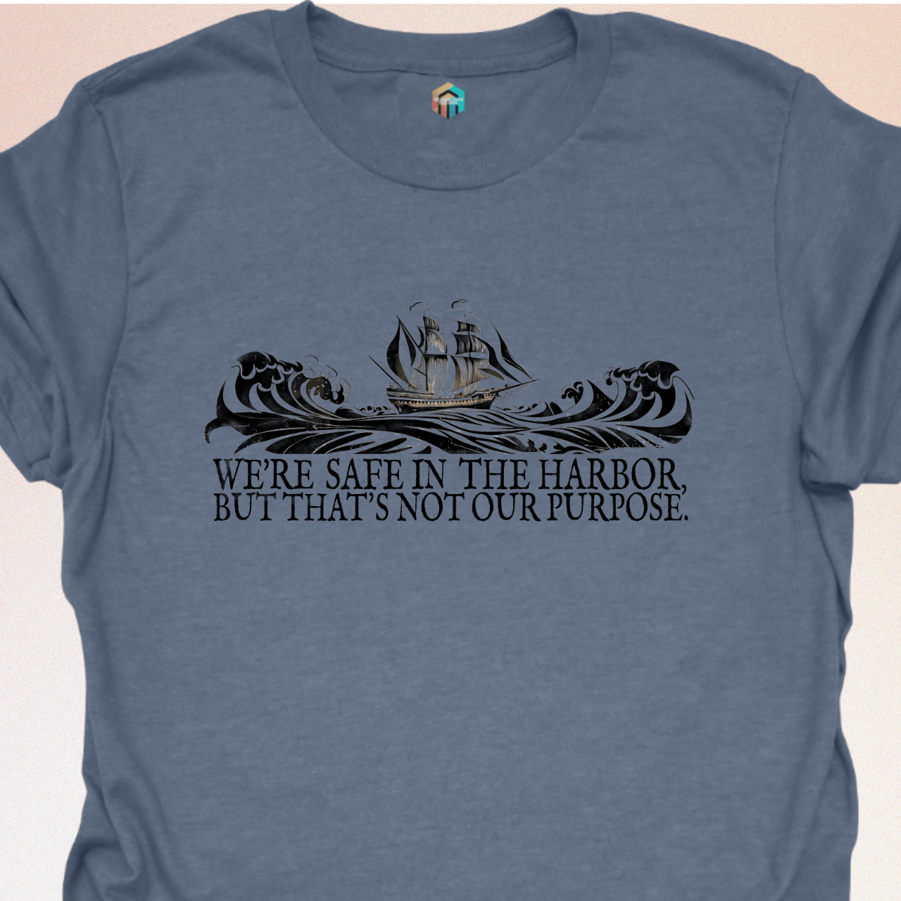 The Harbor is Not Our Purpose T-Shirt