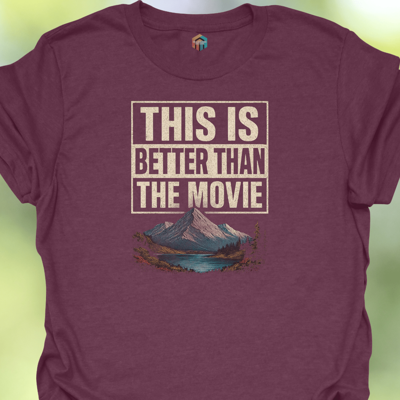This is Better Than the Movie T-Shirt