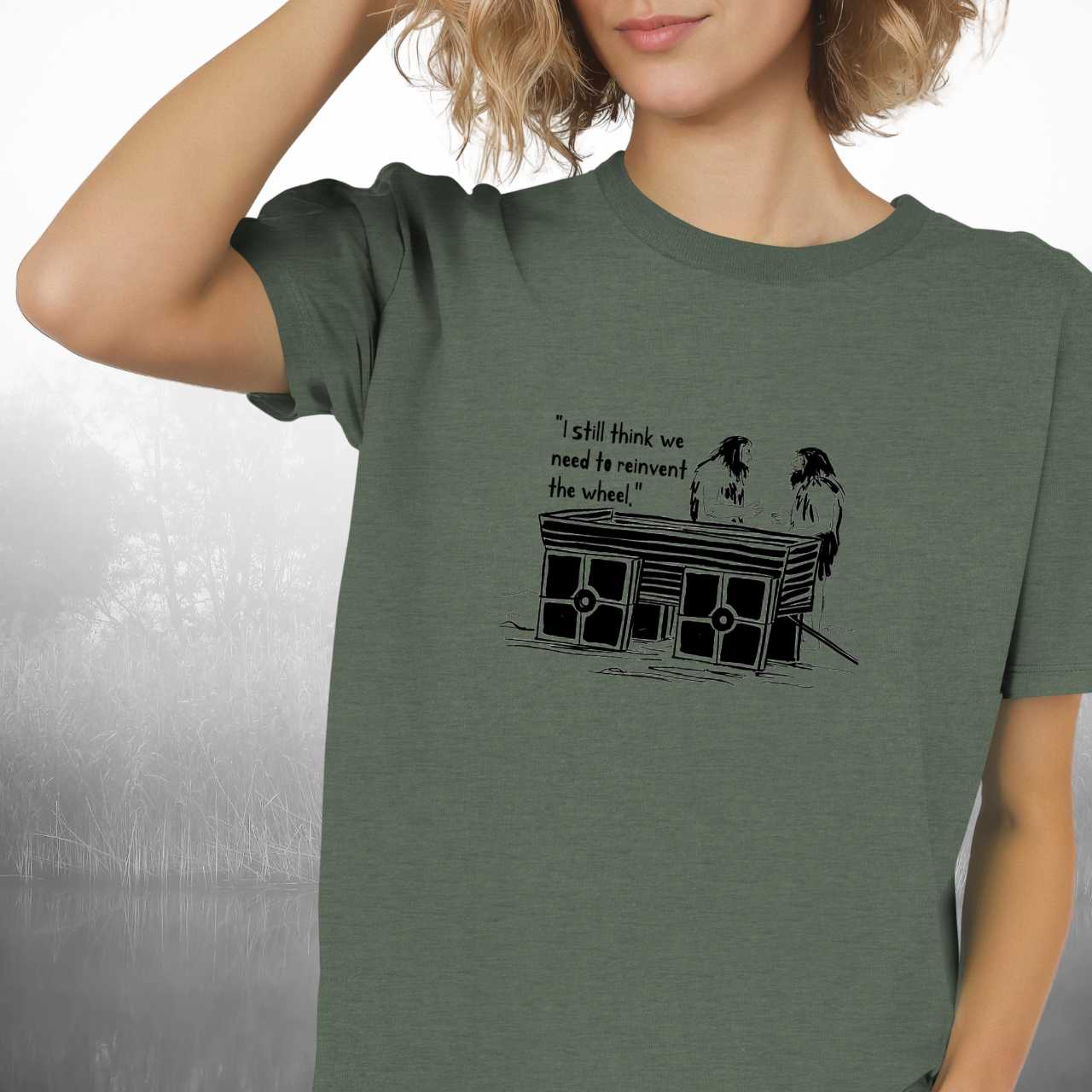 I Still Think We Need to Reinvent the Wheel T-Shirt