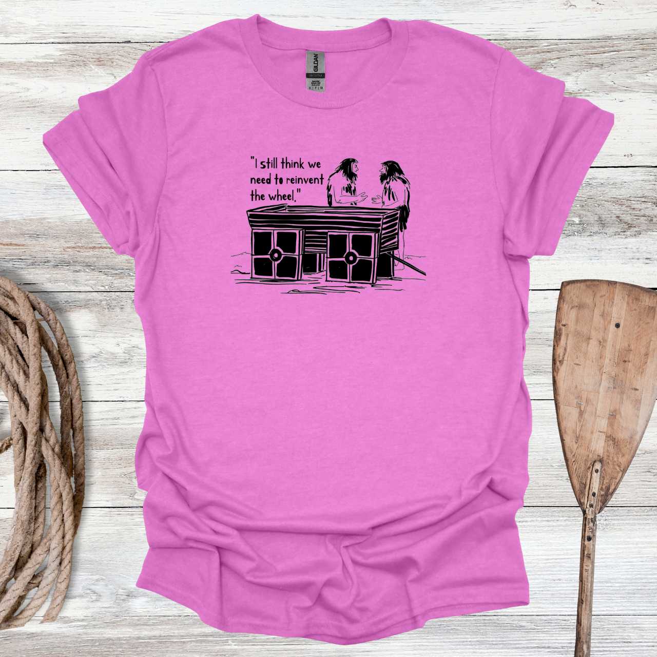 I Still Think We Need to Reinvent the Wheel T-Shirt