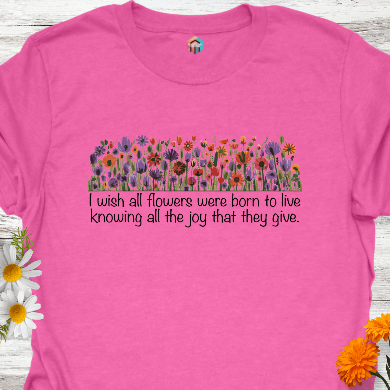 The Joy that Flowers Give T-Shirt