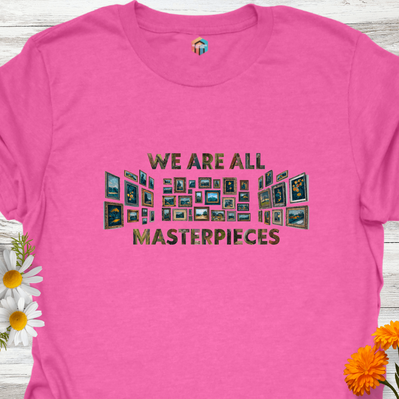 We Are All Masterpieces T-Shirt
