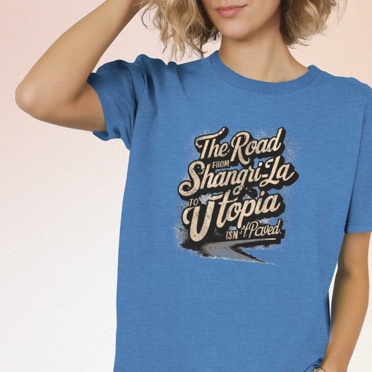 Road from Shangri-La to Utopia T-Shirt