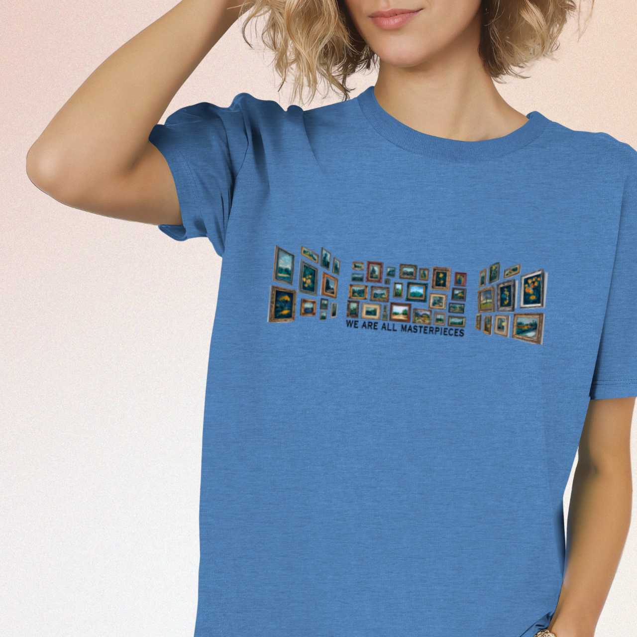 We Are All Masterpieces T-Shirt