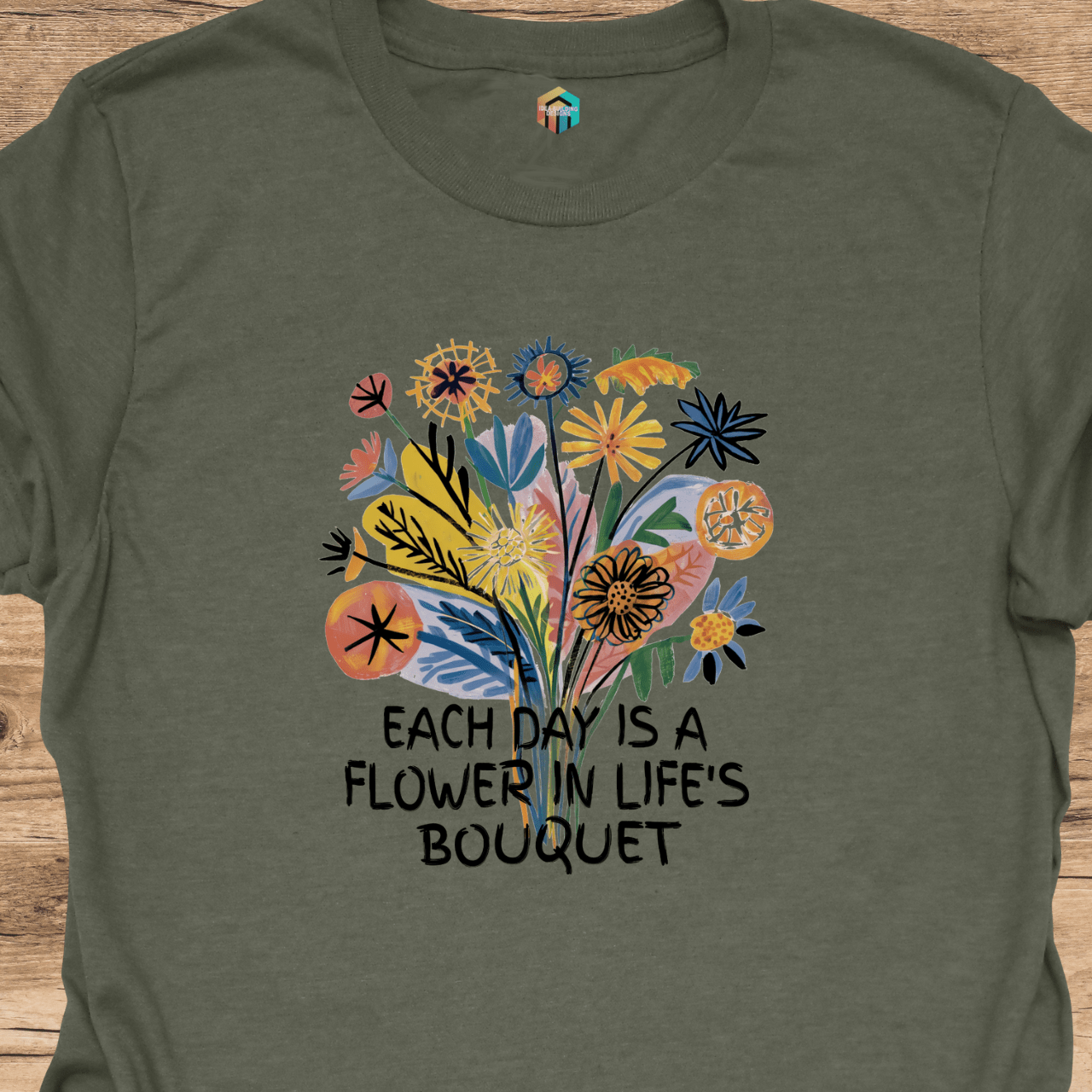 Each Day is a Flower in Life's Bouquet T-Shirt