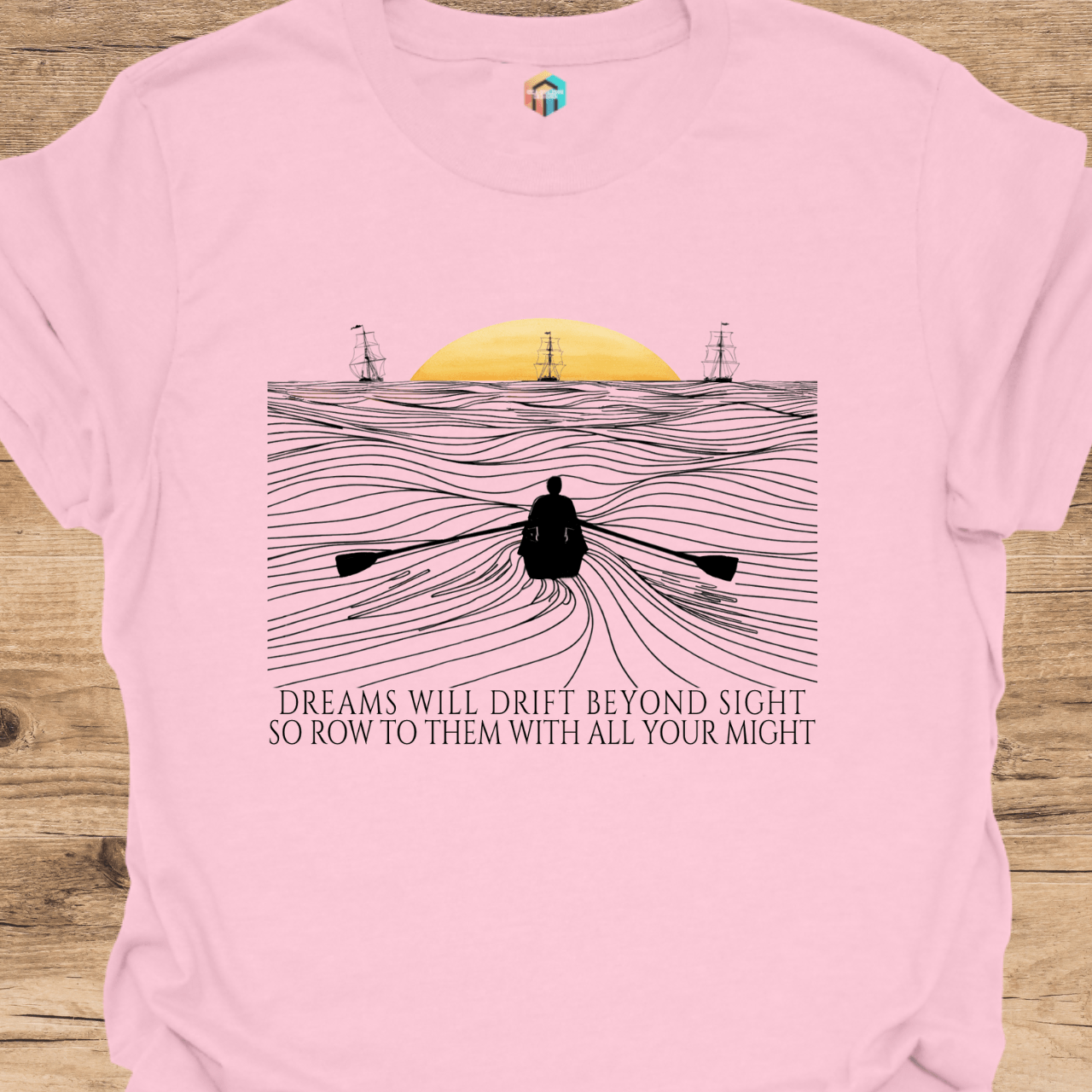 Row Out to Your Dreams T-Shirt