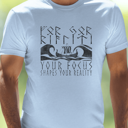 Your Focus Shapes Your Reality T-Shirt