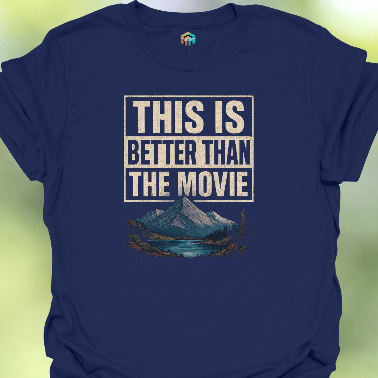 This is Better Than the Movie T-Shirt