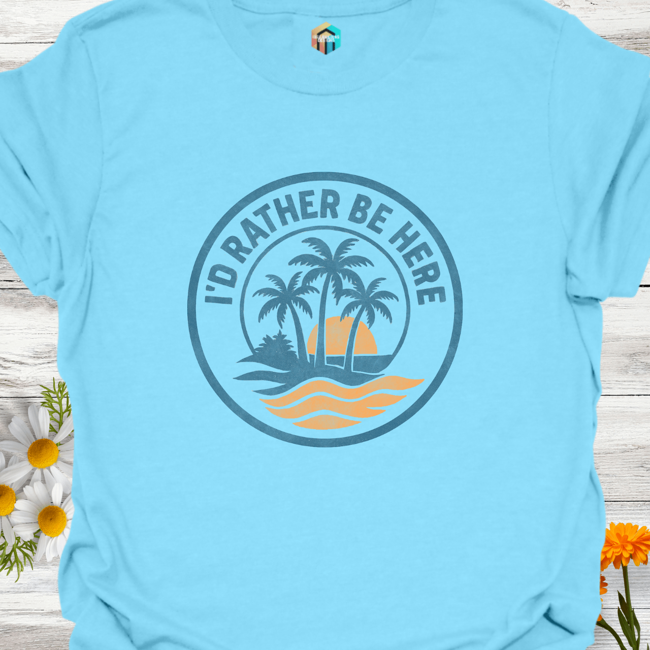 I'd Rather Be Here T-Shirt