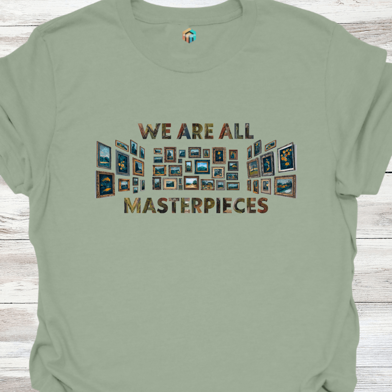 We Are All Masterpieces T-Shirt