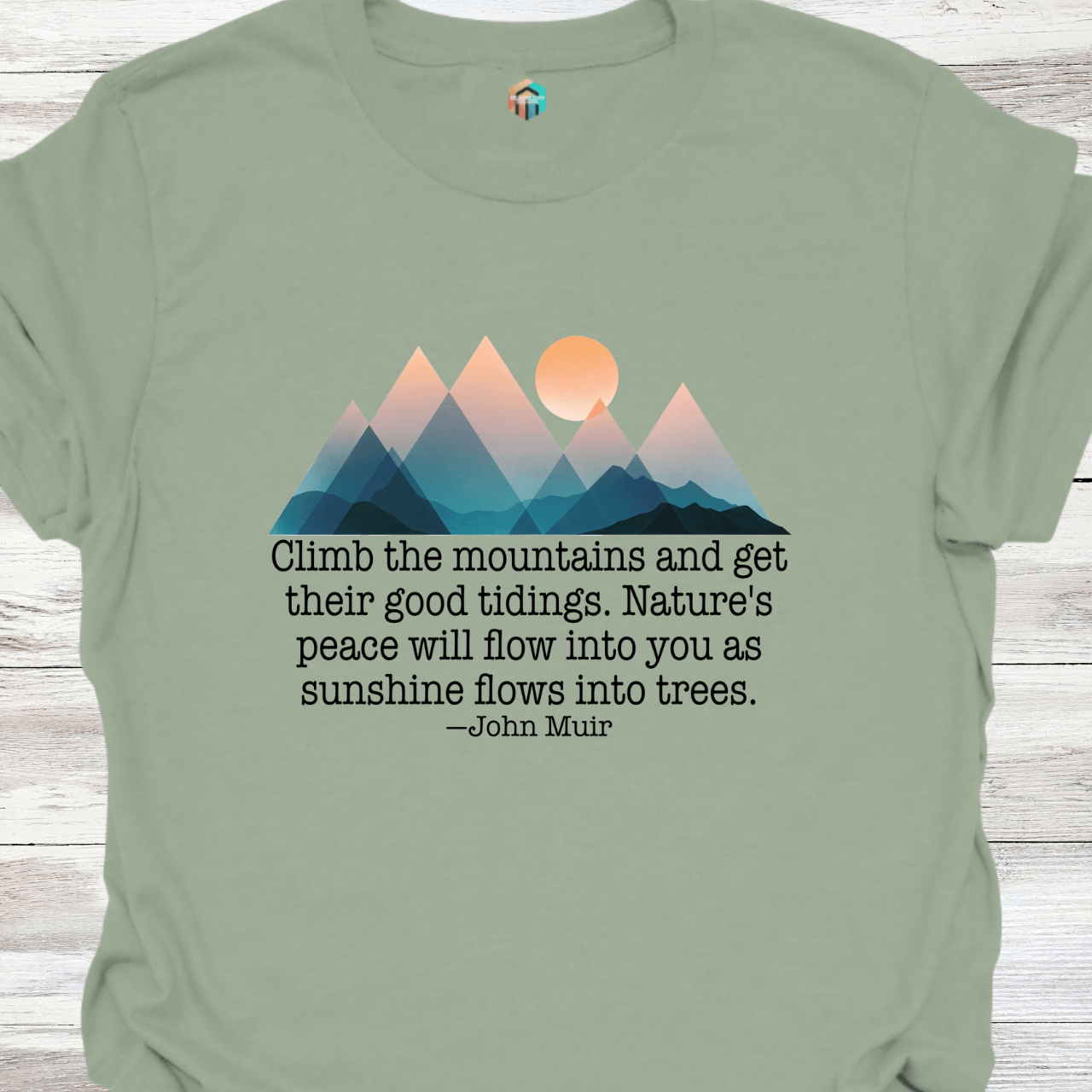 Climb the Mountains for Nature's Peace (Muir) T-Shirt