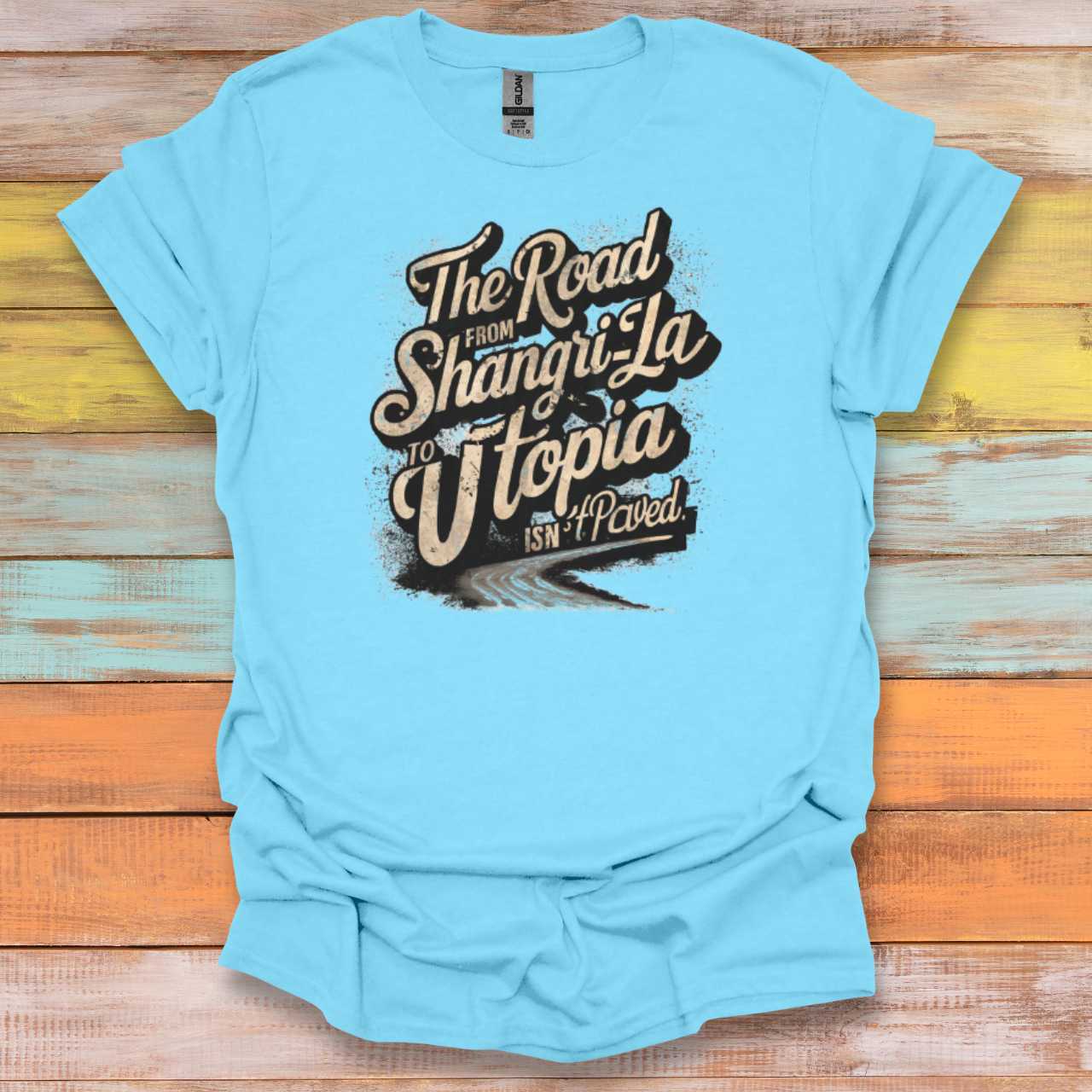 Road from Shangri-La to Utopia T-Shirt