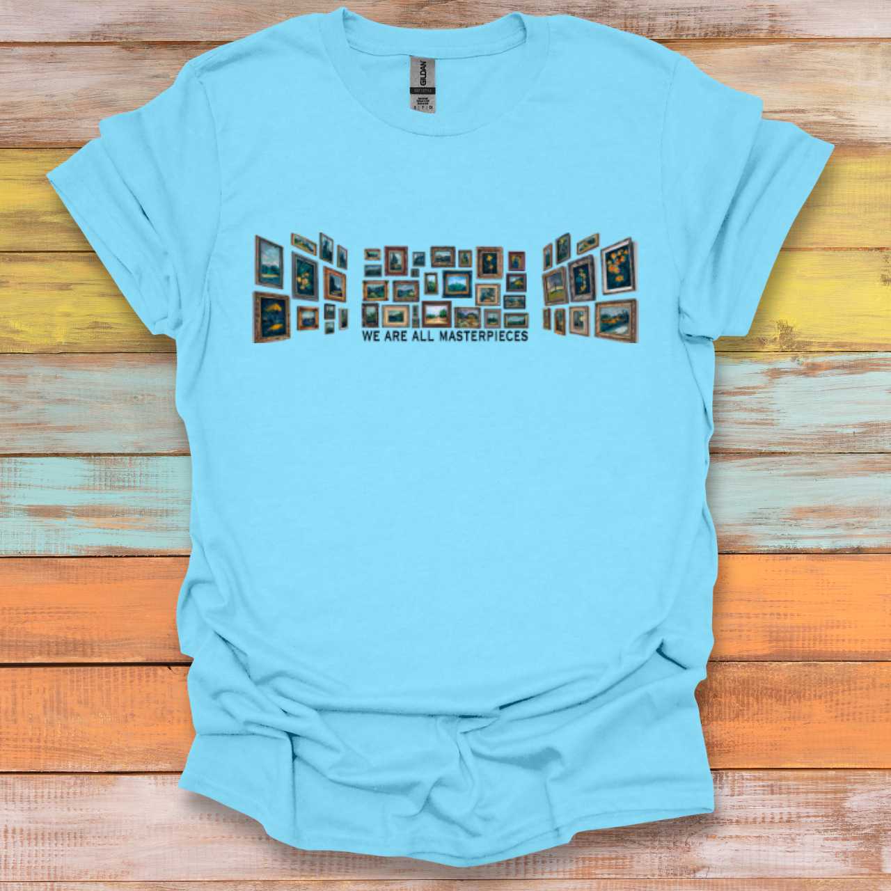 We Are All Masterpieces T-Shirt