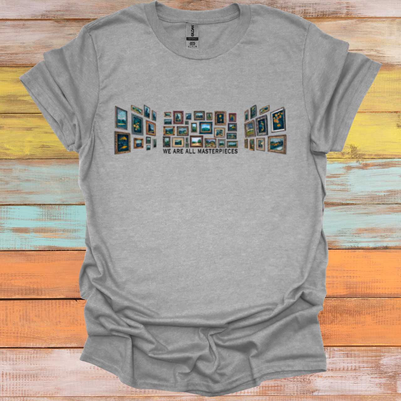 We Are All Masterpieces T-Shirt