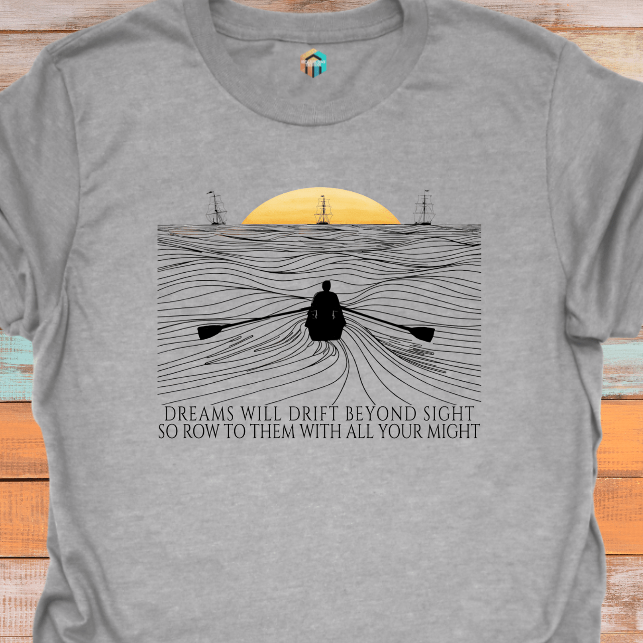 Row Out to Your Dreams T-Shirt