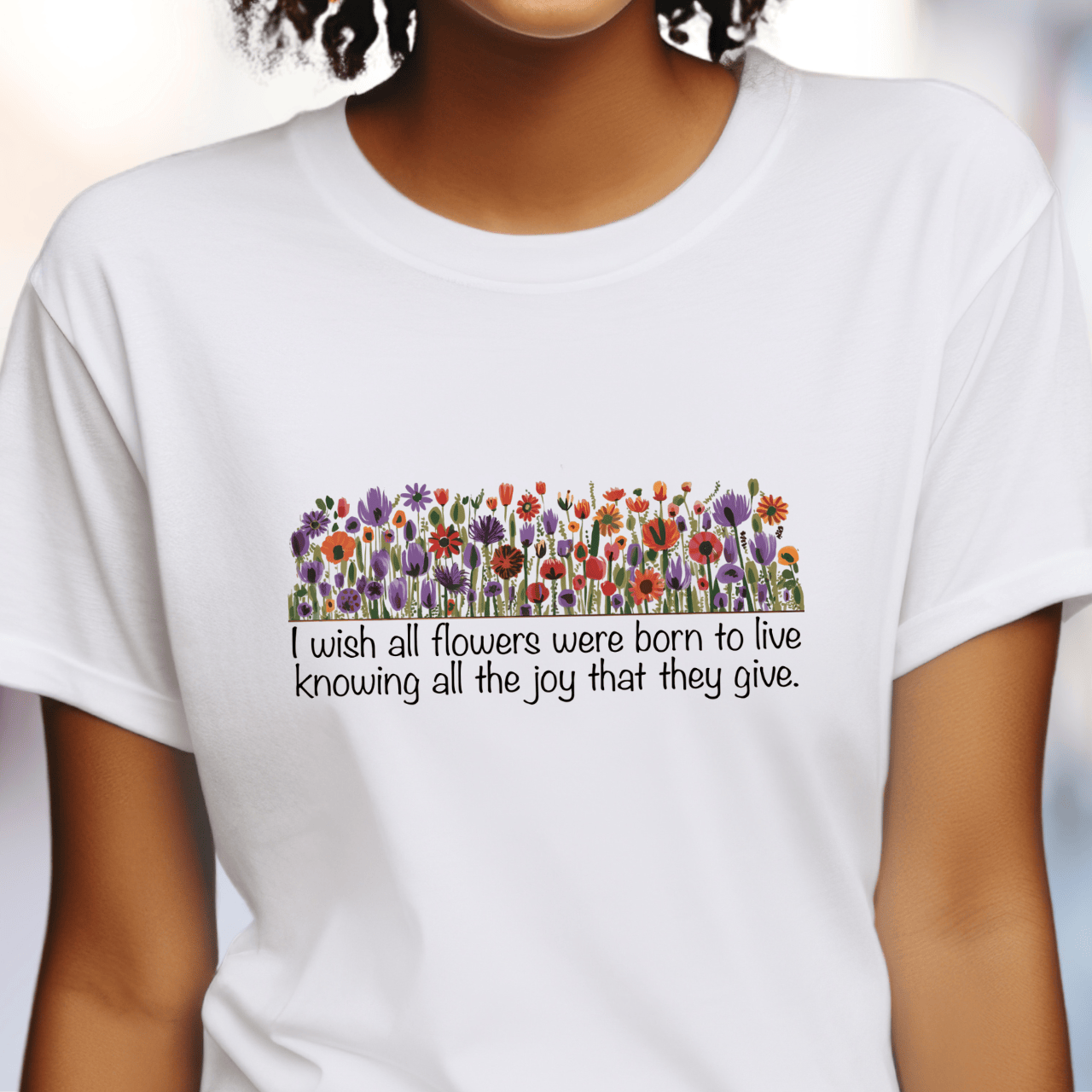 The Joy that Flowers Give T-Shirt