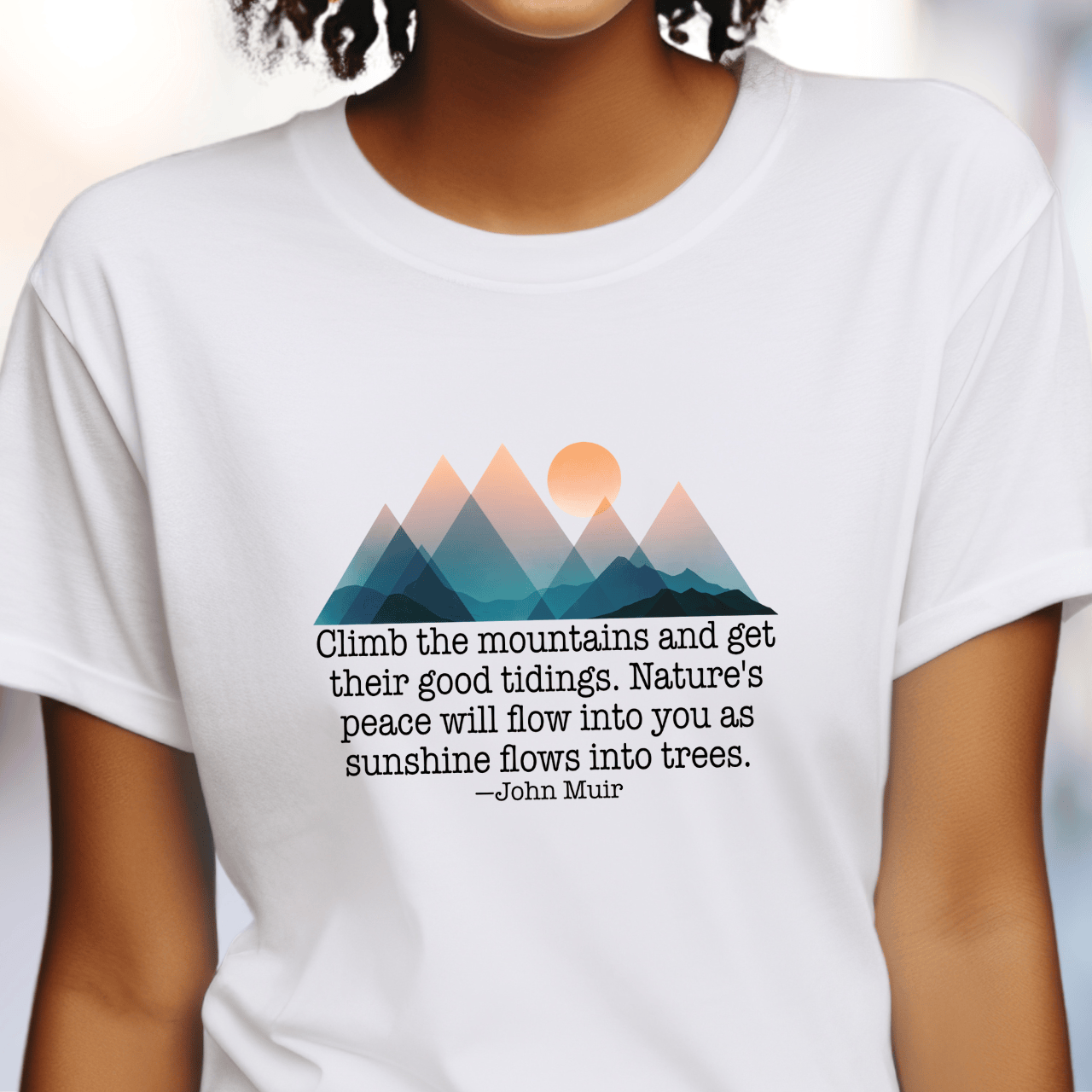 Climb the Mountains for Nature's Peace (Muir) T-Shirt