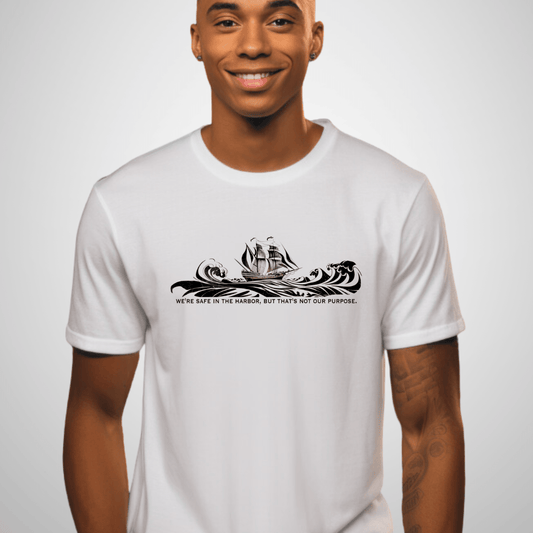 The Harbor is Not Our Purpose T-Shirt