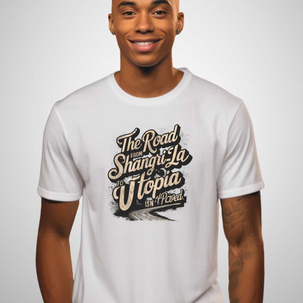 Road from Shangri-La to Utopia T-Shirt